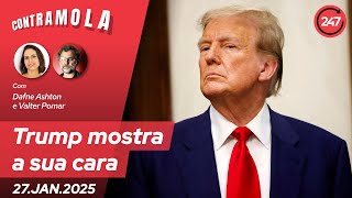 Contramola - Trump mostra a sua cara 27.01.25