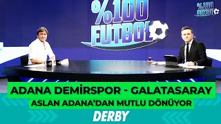 Adana Demirspor - Galatasaray | %100 Futbol | Rıdvan Dilmen & Murat Kosova  @TV8Bucuk@TV8Bucuk