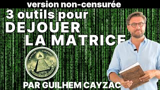 [version non censurée] 3 Outils Déjouer La Matrice