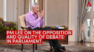 PM Lee on the opposition and quality of debate in parliament | Interview with Lee Hsien Loong