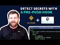 How to create a pre-push git hook to detect hardcoded secrets like API keys & credentials
