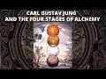 An Introduction to Carl Jung’s Psychology via The Four Stages of Alchemy