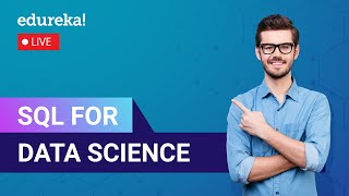 SQL For Data Science Tutorial | Data Science Training | Edureka | DS Live