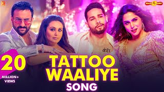 Tattoo Waaliye Song | Bunty Aur Babli 2 | Saif, Rani, Siddhant, Sharvari | Neha, Pardeep | S-E-L, AB