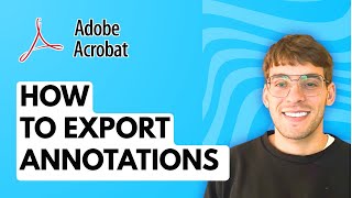 How to Export Annotations from Adobe Acrobat Reader [2026 Full Guide]