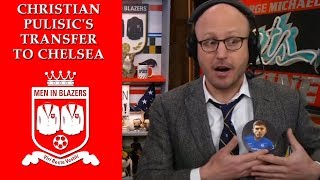 Men in Blazers: Christian Pulisic's transfer to Chelsea | NBC Sports