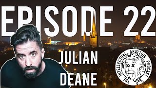 IAP 22 - JULIAN DEANE. Drone UFO's, Dead CEO's and Entertaining the Nazis.