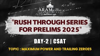 RUSH THROUGH SERIES CSAT 2025 - Day 2 TOPIC: MAXIMUM POWER AND TRAILING ZEROES