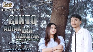 CINTO ADIAK LAH TACAMPAK - ARMAN MAULANA FEAT YUFI ANNISA  (OFFICIAL MUSIC VIDEO)