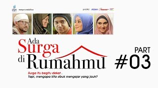 Ada Surga Di Rumahmu (Official) - PART 03