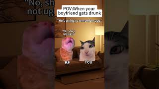 CAT MEMES🐱When your boyfriend gets drunk#catmemes #memes #funnymemes #funny #foryou #relationship