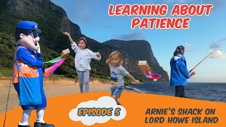 Learning About Patience - Ep 5 Arnie's Shack on Lord Howe Island