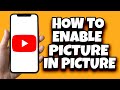 How To Do Picture In Picture On YouTube (Easy)