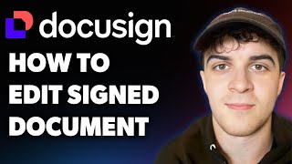 How to Edit a Signed Document in Docusign (Full 2025 Guide)