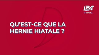 La Minute Santé | La Hernie Hiatale