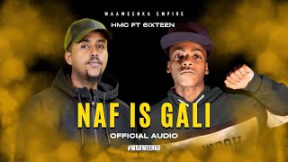 Hmc - NAF IS GALI ft, 6ixteen ( Official Audio )