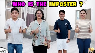 WHO IS THE IMPOSTER | Ep 681 | Aayu and Pihu Show