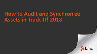 Track-It! 2018 - How to audit and synchronize Assets