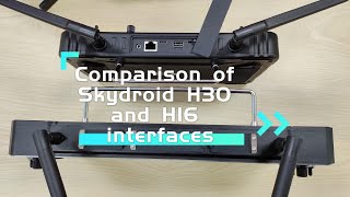 Comparison of Skydroid H30  Integrated Portable Remote Control and Skydroid H16 interfaces