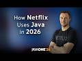 How Netflix Uses Java - 2026 Edition