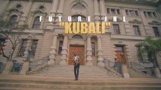 Future Jnl  -  KUBALI (Official Video HD)