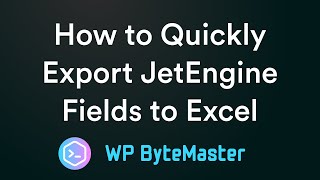 How to Quickly Export JetEngine Fields to an Excel File