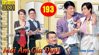 Mái Ấm Gia Đình (Come Home Love) phần 1 | tập 193/804 | Lưu Đan, Lê Nặc Ý, Từ Vinh | TVB