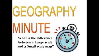 What is the difference between a Large scale and Small scale map?