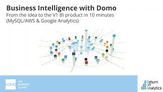 Business Intelligence with Domo – From the idea to the V1 BI product in 10 minutes (MySQL & GA)