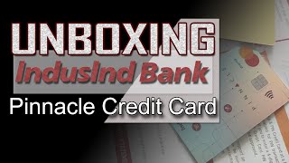 IndusInd Bank Pinnacle Credit Card unboxing | First impression \u0026 observations