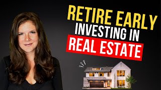 How to Retire Early From Real Estate Investing | Real Estate Investing For Beginners