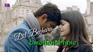 Dil Bechara emotional tune 😭😭😭😭