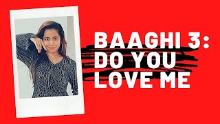 Baaghi 3: Do You Love Me | Disha Patani | Tiger S, Shraddha K | Tejal Choreography