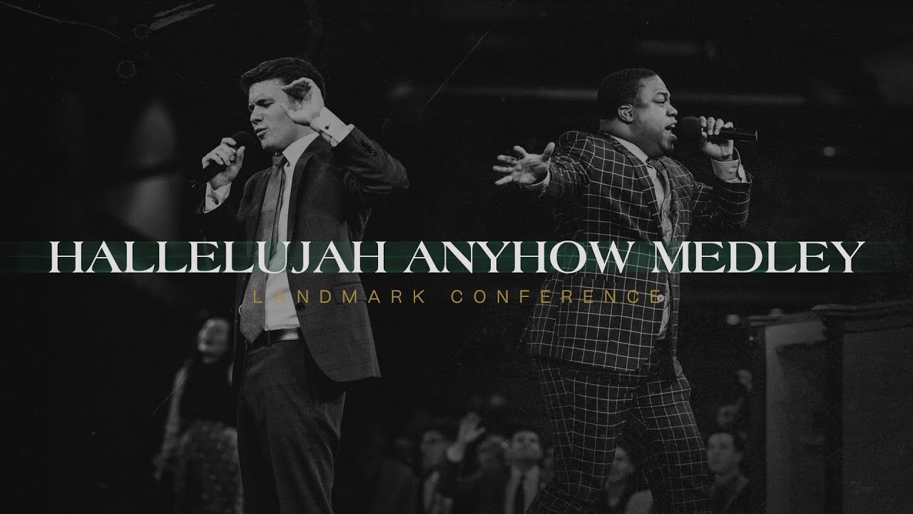 Hallelujah Anyhow Medley | Live | Landmark 2022 | Feat. Mark Crowder ...