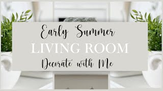 2023 EARLY SUMMER LIVING ROOM REFRESH | DECORATE WITH ME | COZY COTTAGE STYLE | EASY DECORATING TIPS