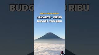 JAKARTA KE DIENG BUDGET 200K