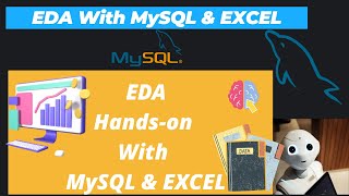 5. Exploratory Data Analysis (EDA) : Univariate, Bivariate and Multivariate Using MySQL and EXCEL