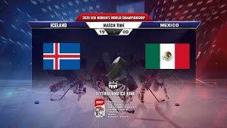 ICELAND - MEXICO | 2025 IIHF ICE HOCKEY U18 WOMEN'S WORLD CHAMPIONSHIP Division II - Group B