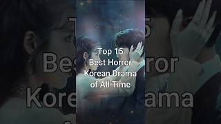 Top 15 Best Horror Kdramas of All Time #trendingshorts #koreandrama #dramalist