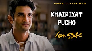 Khairiyat Pucho | Sushant Singh Rajput | Lyrics Special | WhatsApp Status | By Musical Touch