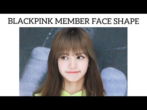 Blackpink Member Face Shape Youtube