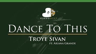 Troye Sivan - Dance To This ft. Ariana Grande - LOWER Key (Piano Karaoke / Sing Along)