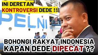 KAPAN DEDE DIPECAT ?!? BOHONGI RAKYAT INDONESIA, INI DERETAN KONTROVERSIALNYA...