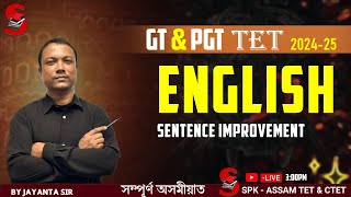 Assam TET (GT \u0026 PGT) 2024-25 || English grammar || Sentence Improvement || By Jayanta Sir ||