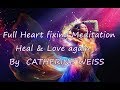 🌈 GUIDED (MEDITATION) 🌧 clean out your heart blockages.🐾 ,Catherine Weiss.IT WORKS!!!!!