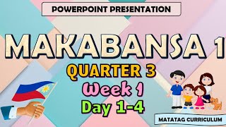 Makabansa 1 Matatag Curriculum Powerpoint Presentation Quarter 3 Week 7
