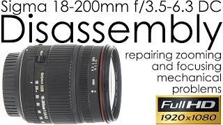 Sigma 18-200mm f/3.5-6.3 DC disassembly for repairing zooming and autofocus problems