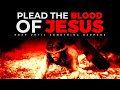 POWERFUL PRAYERS To Plead The Blood Of Jesus For Protection | No Weapon Formed Will Prosper