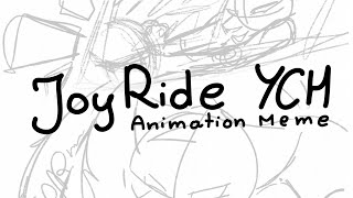 JOYRIDE // ANIMATION MEME YCH OPEN