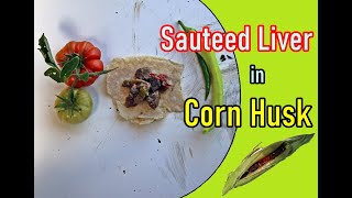 Sauteed Liver in Corn Husk